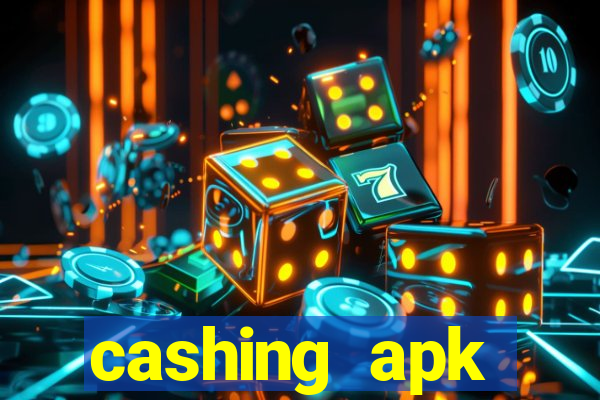 cashing apk dinheiro infinito